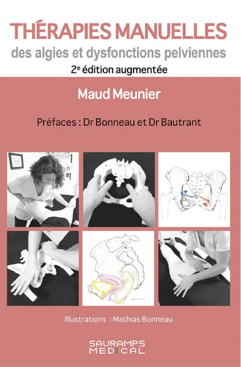 Couverture de Thérapies manuelles des algies et dysfonctions pelviennes, 2e édition augmentée, de Maud Meunier